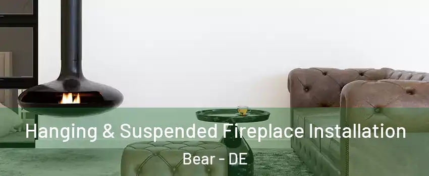  Hanging & Suspended Fireplace Installation Bear - DE