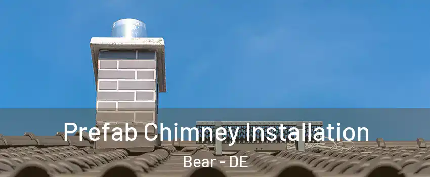  Prefab Chimney Installation Bear - DE