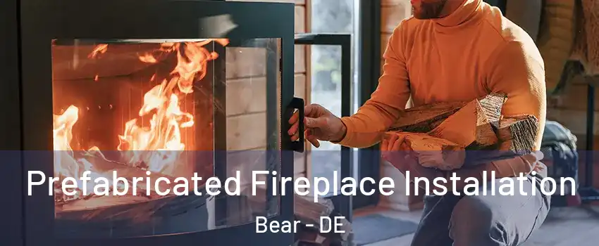  Prefabricated Fireplace Installation Bear - DE